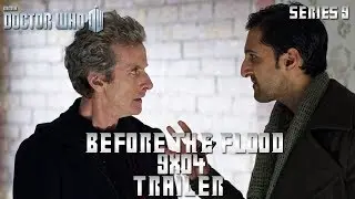 Doctor Who - Series 9 Episode 4 : Before the Flood Trailer