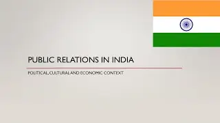 Public Relations in India: Political, Cultural and Economic Context