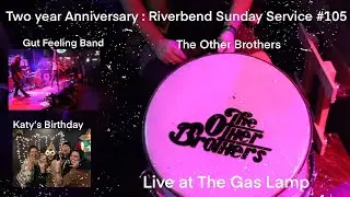 Riverbend Sunday Service #105 | The Other Brothers | Gut Feeling Band
