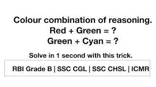 Colours combination of reasoning - ICMR Assistant | RBI grade B | SSC CGL | SEBI grade A