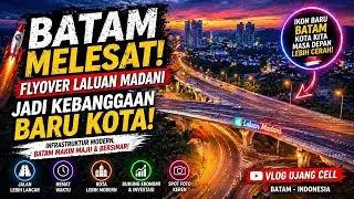 Jalan Raksasa Flyover Part 2 &ndash; Laluan Madani, Batam City Icon! 🌆 | Ujang Cell Vlog