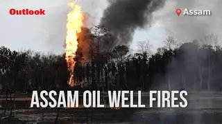 Assam Oil Well Fires Continues To Rage On