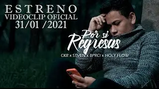 ​ Por Si Regresas | @elhfHolyflow Holy Flow, @CKR593, @BPRCI & Stven (Teaser Oficial)