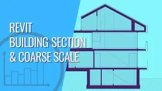 #18 Revit Building Section & Coarse Scale