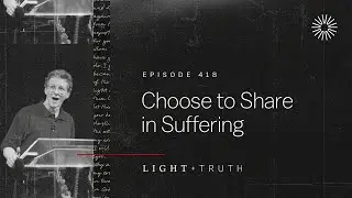 Choose to Share in Suffering