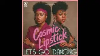 Cosmic Lipstick - Let's Go Dancing (1983)