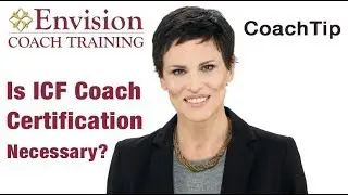 Is ICF Coach Certification Necessary?
