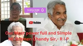 SENIOR CONGRESS LEADER OOMEN CHANDY,WHO SERVED AS CHIEF MINISTER OF KERALA TWICE,PASSED AWAY.