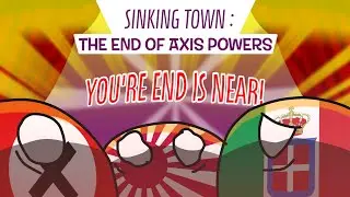 Countryballs: Sinking town: The end of Axis powers(The end of the World war 2)