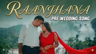 Raanjhana Pre Wedding Song | Dr. Wrivu Ghosh Pre Wedding Album 