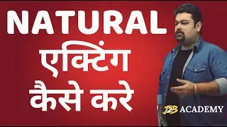 Natural acting Tips | types of acting techniques | acting tutorial | natural acting kaise karen