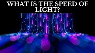 What Is The Speed Of Light? #speedoflight #speedoflightis #quantum #quantumphysics #quantummechanics