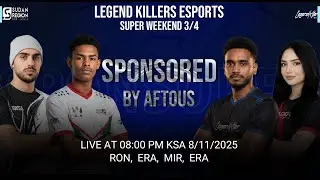 LEGEND KILLERS ESPORTS - SUPERWEEKEND 3
