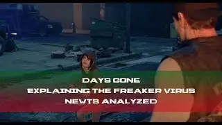 Days Gone Explained - The Newt Infected