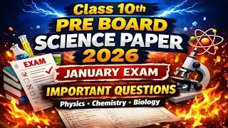 Class 10th Pre Board Science Paper 2026 🔥 | CBSE Board January Exam | Most Important Questions 🧪📘
