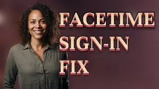 Why Does FaceTime Say &lsquo;Unable to Sign In&rsquo; with My Apple ID?
