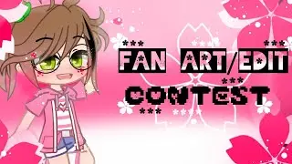 &deg;&bull;Fan Art/Edit Contest♡&bull;&deg;|| OPEN ||||Gacha Club || (!! Please Read description !!)