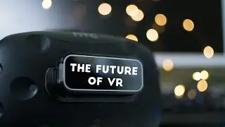 The Future of Virtual Reality.