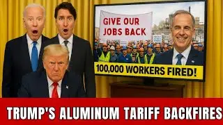 Trump's Aluminum Tariff Backfires: 100k Jobs Lost!