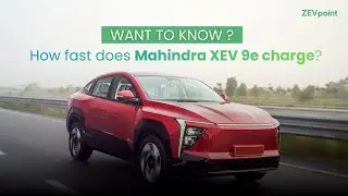 How Fast Does the Mahindra XEV9e Charge? | EV Charging guide