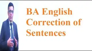 BA English Correction of sentences and their rules,lecture by Shahid Bhatti