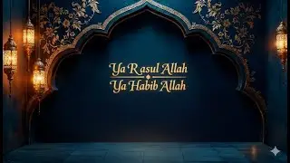 &ldquo;Ya Rasul Allah Ya Habib Allah