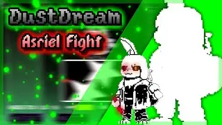 DustDream Asriel Fight | UNDERTALE Fangame | Demo