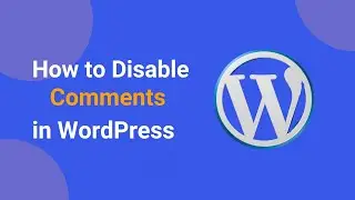 How To Disable Comments In WordPress | WordPress Tutorial for Beginner