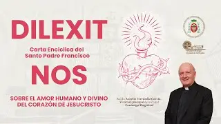 Dilexit Nos, sobre el amor humano y divino del corazón de Jesucristo - Aurelio Ferrándiz