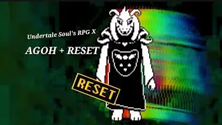 Undertale Soul's RPG X AGOH + 1st Reset
