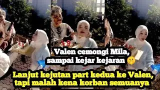 Mila kena korban Valen di Kejutan part 2‼️ kejar kejaran dan dipegang gemes🤫