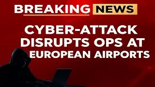 Cyber attacks across European airports causes major delays and cancellations!