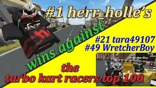 #1 herr_holle's wins against the turbo kart racers top 100: #21 and #49