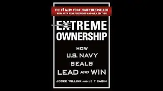 Extreme Ownership by Jocko Willink & Leif Babin &ndash; Short Audio Summary | Full Version on Patreon
