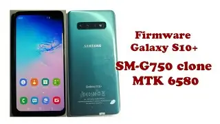 Firmware Samsung Galaxy S10+ clone SM-G750 MTK 6580