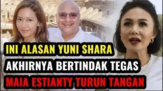 RESMI TERBONGKAR‼️ YUNI SHARA PILIH JALUR HUKUM USAI DIINGATKAN MAIA ESTIANTI