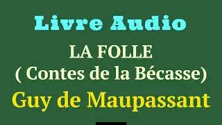 La Folle - Contes de la bécasse de Guy de Maupassant - #livre