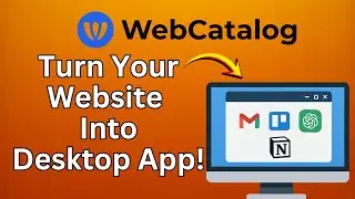 Turn Any Website into a Desktop App with WebCatalog!