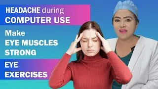 Headache during computer use - Make eye muscles strong - Eye exercises