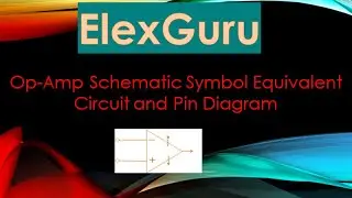 Op Amp | Operational Amplifier  Schematic Symbol Equivalent Circuit | 741 IC Pin Diagram