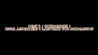 INSTITUTIONAL COURSE 2 : COMPASSION ( FINAL ASSESSMENT : LAST TASK FOR COMPASSION )
