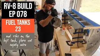 Van's RV-8 Build. Ep 078. Fuel Tanks 23