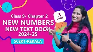 Class 9 Chapter 2 | NEW NUMBERS | Part 3 | New Text Book 2024-25 | SCERT Kerala | Online Chalkboard