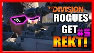 Rogues Get REKT #5! Sniper Style! The Division Funny Moments Montage!