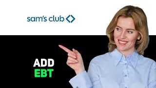 Как добавить EBT в приложение Sams Club 2025