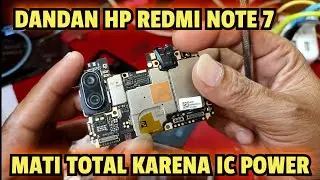 SERVIS HP REDMI NOTE 7 MATOT RUSAK IC POWER