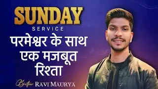 SUNDAY SERVICE | Jesus Is Saviour | Brother Ravi Maurya