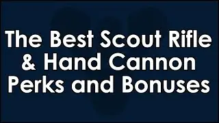 Destiny: The Best Scout Rifle & Hand Cannon Perks and Bonuses