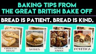 Lessons from The Great British Bake Off Technical Challenges: Bread is Patient. Bread is Kind.