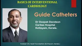 Guide Catheters Dr Deepak Davidson Caritas Kottayam 24th July 2020